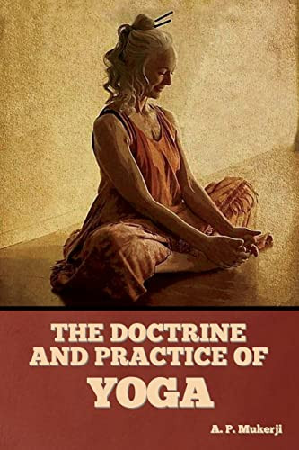 The Doctrine And Practice Of Yoga