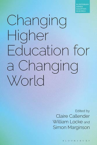 Changing Higher Education For A Changing World (Bloomsbury Higher Education Research)