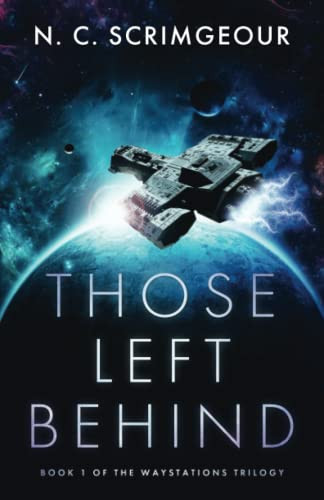 Those Left Behind: An Epic First Contact Space Opera (The Waystations Trilogy)