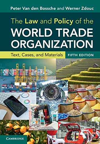 The Law And Policy Of The World Trade Organization: Text, Cases, And Materials