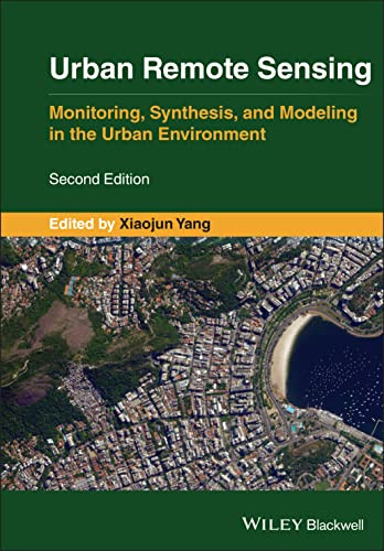 Urban Remote Sensing: Monitoring, Synthesis And Modeling In The Urban Environment