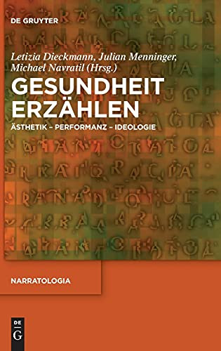 Gesundheit Erz?hlen: ?Sthetik Performanz Ideologie (Narratologia) (German Edition)