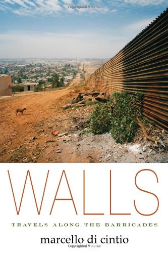 Walls: Travels Along the Barricades