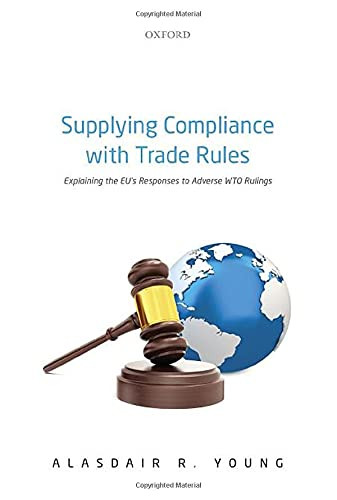 Supplying Compliance With Trade Rules: Explaining The Eu'S Responses To Adverse Wto Rulings