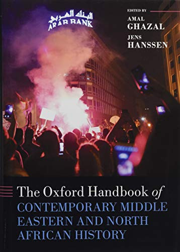 The Oxford Handbook Of Contemporary Middle-Eastern And North African History (Oxford Handbooks)