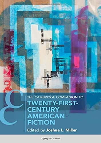 The Cambridge Companion To Twenty-First Century American Fiction (Cambridge Companions To Literature)