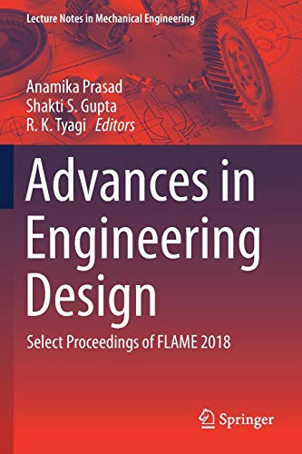 Advances In Engineering Design: Select Proceedings Of Flame 2018 (Lecture Notes In Mechanical Engineering)