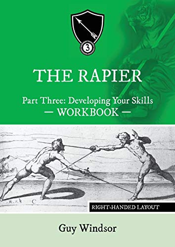 The Rapier Part Three Develop Your Skills: Right Handed Layout (The Rapier Workbooks, Right Handed Layout)