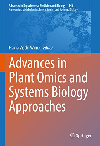 Advances In Plant Omics And Systems Biology Approaches (Advances In Experimental Medicine And Biology, 1346)