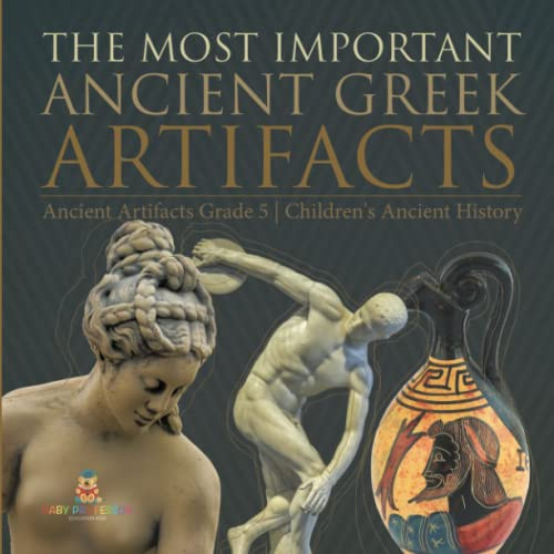 The Most Important Ancient Greek Artifacts | Ancient Artifacts Grade 5 | Children'S Ancient History