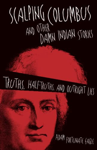 Scalping Columbus And Other Damn Indian Stories (American Indian Literature And Critical Studies Series) (Volume 60)