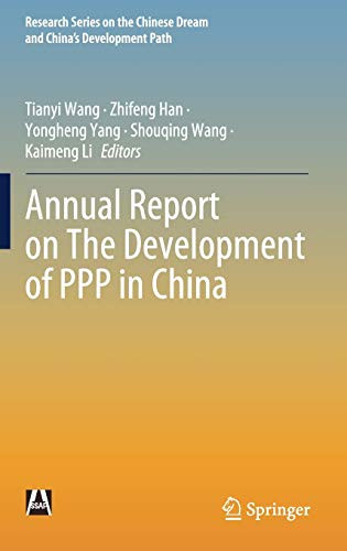 Annual Report On The Development Of Ppp In China (Research Series On The Chinese Dream And ChinaS Development Path)