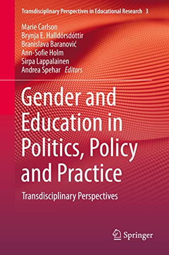 Gender And Education In Politics, Policy And Practice: Transdisciplinary Perspectives (Transdisciplinary Perspectives In Educational Research, 3)