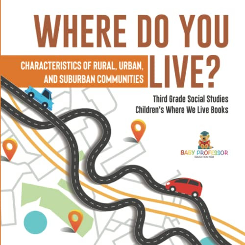 Where Do You Live? Characteristics Of Rural, Urban, And Suburban Communities | Third Grade Social Studies | Children'S Where We Live Books