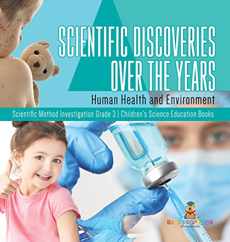 Scientific Discoveries Over The Years : Human Health And Environment | Scientific Method Investigation Grade 3 | Children'S Science Education Books