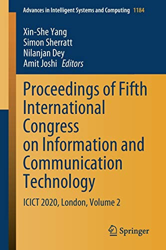 Proceedings Of Fifth International Congress On Information And Communication Technology: Icict 2020, London, Volume 2 (Advances In Intelligent Systems And Computing, 1184)