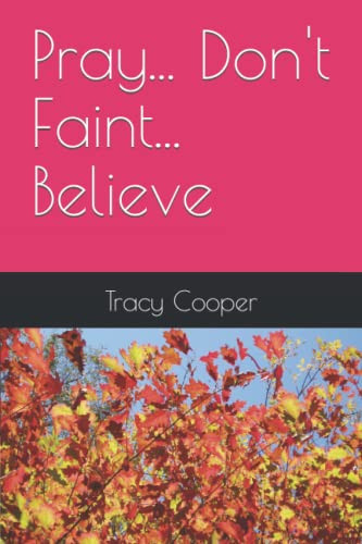 Pray... Don'T Faint... Believe