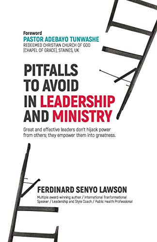 Pitfalls To Avoid In Leadership And Ministry