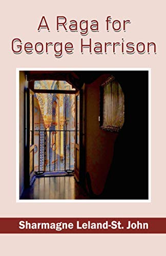 A Raga For George Harrison Sharmagne Leland-