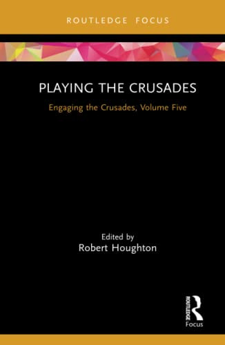 Playing The Crusades (Engaging The Crusades)