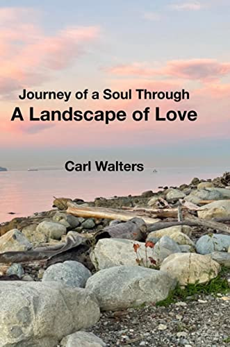 A Landscape Of Love: Journey Of A Soul Through