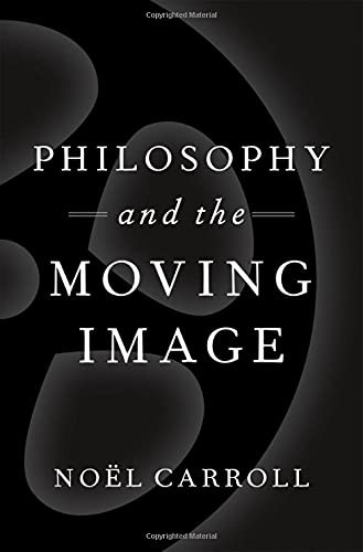Philosophy And The Moving Image (Thinking Art)