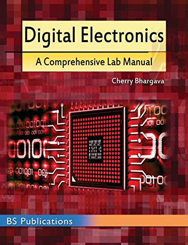 Digital Electronics: A Comprehensive Lab Manual