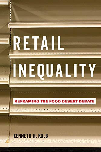 Retail Inequality: Reframing The Food Desert Debate