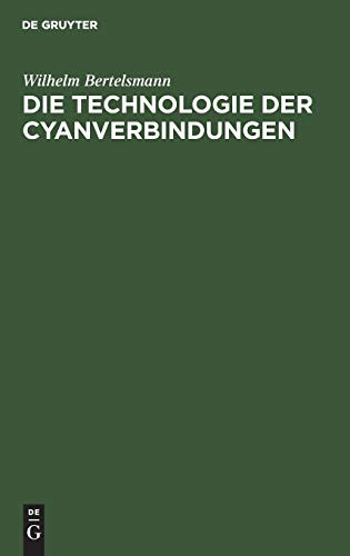 Die Technologie Der Cyanverbindungen (German Edition)
