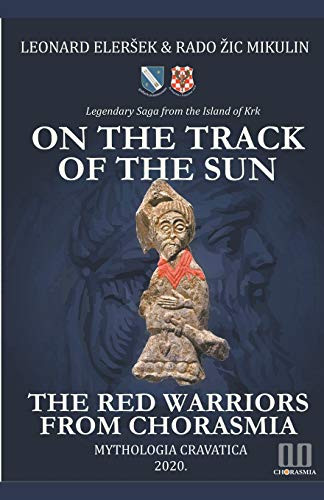 On The Track Of The Sun - The Red Warriors From Chorasmia