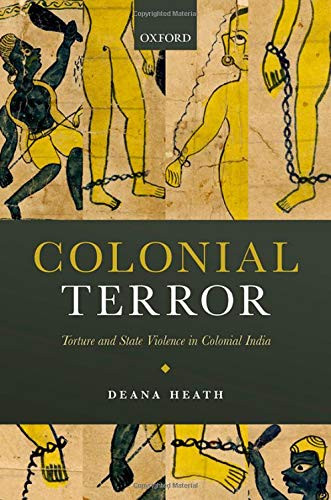 Colonial Terror: Torture And State Violence In Colonial India