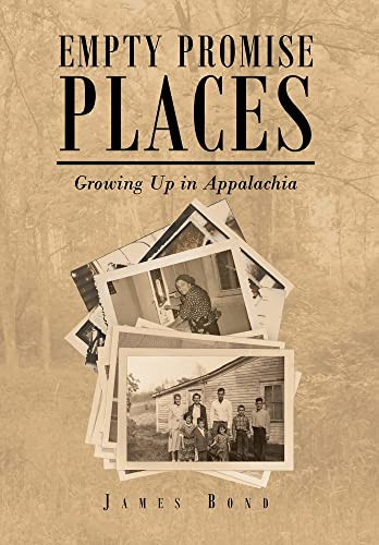 Empty Promise Places: Growing Up In Appalachia