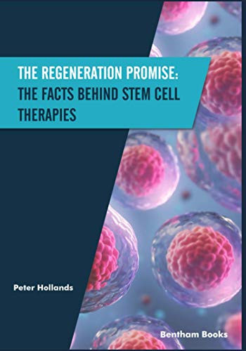 The Regeneration Promise: The Facts Behind Stem Cell Therapies