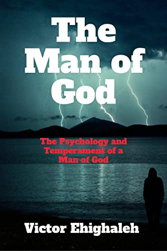 The Man Of God: The Psychology And Temperament Of A Man Of God