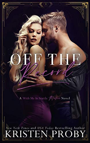 Off The Record: A With Me In Seattle Mafia Novel (Martinelli Mafia)