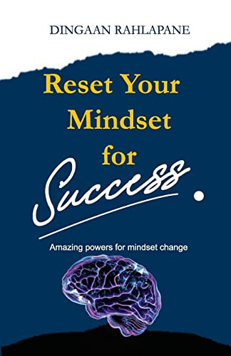 Reset Your Mindset For Success: The Amazing Powers For Mindset Change