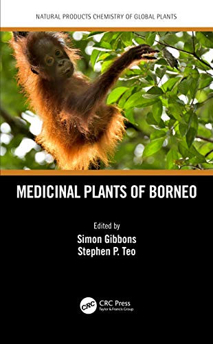 Medicinal Plants Of Borneo (Natural Products Chemistry Of Global Plants)