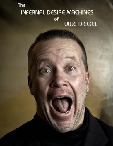 The Infernal Desire Machines Of Uwe Diegel: The Funniest Book In The World
