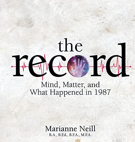 The Record: Mind, Matter, And What Happened In 1987 - Hardcover