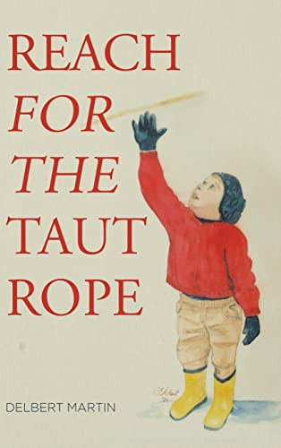 Reach For The Taut Rope - Hardcover