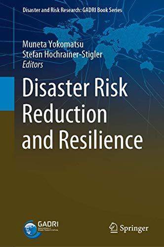 Disaster Risk Reduction And Resilience (Disaster And Risk Research: Gadri Book Series) - Hardcover