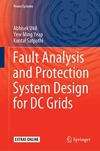 Fault Analysis And Protection System Design For Dc Grids (Power Systems) - Hardcover