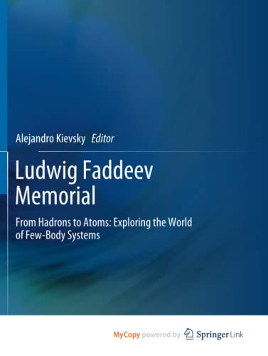 Ludwig Faddeev Memorial: From Hadrons To Atoms: Exploring The World Of Few-Body Systems - Paperback