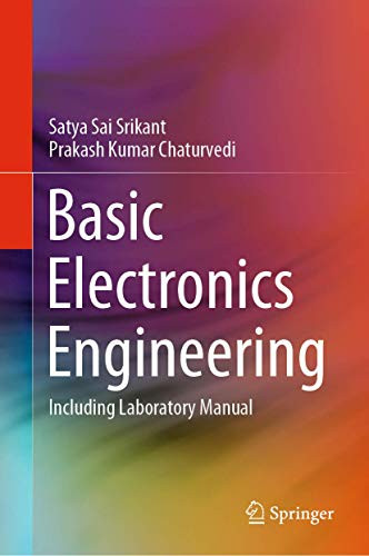 Basic Electronics Engineering: Including Laboratory Manual - Hardcover