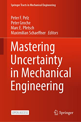 Mastering Uncertainty In Mechanical Engineering (Springer Tracts In Mechanical Engineering) - Hardcover