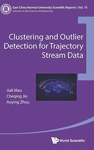 Clustering And Outlier Detection For Trajectory Stream Data (East China Normal University Scientific Reports) - Hardcover