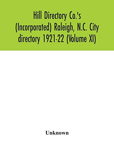 Hill Directory Co.'s (Incorporated) Raleigh, N.C. City directory 1921-22 (Volume XI) - Paperback