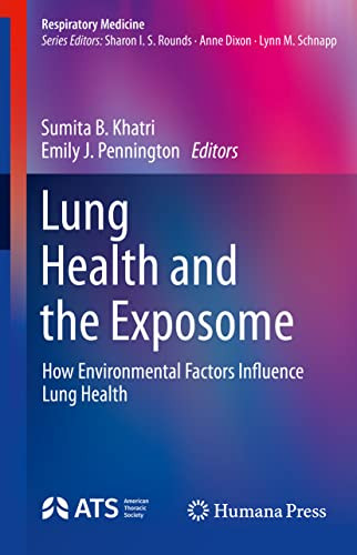 Lung Health and the Exposome: How Environmental Factors Influence Lung Health (Respiratory Medicine)
