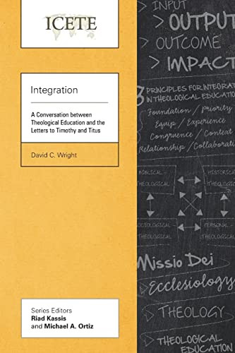 Integration: A Conversation between Theological Education and the Letters to Timothy and Titus (Icete)
