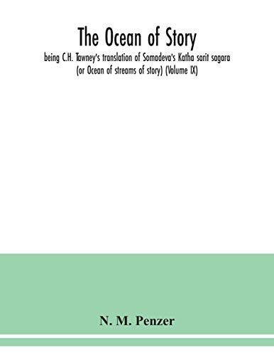 The ocean of story, being C.H. Tawney's translation of Somadeva's Katha sarit sagara (or Ocean of streams of story) (Volume IX)